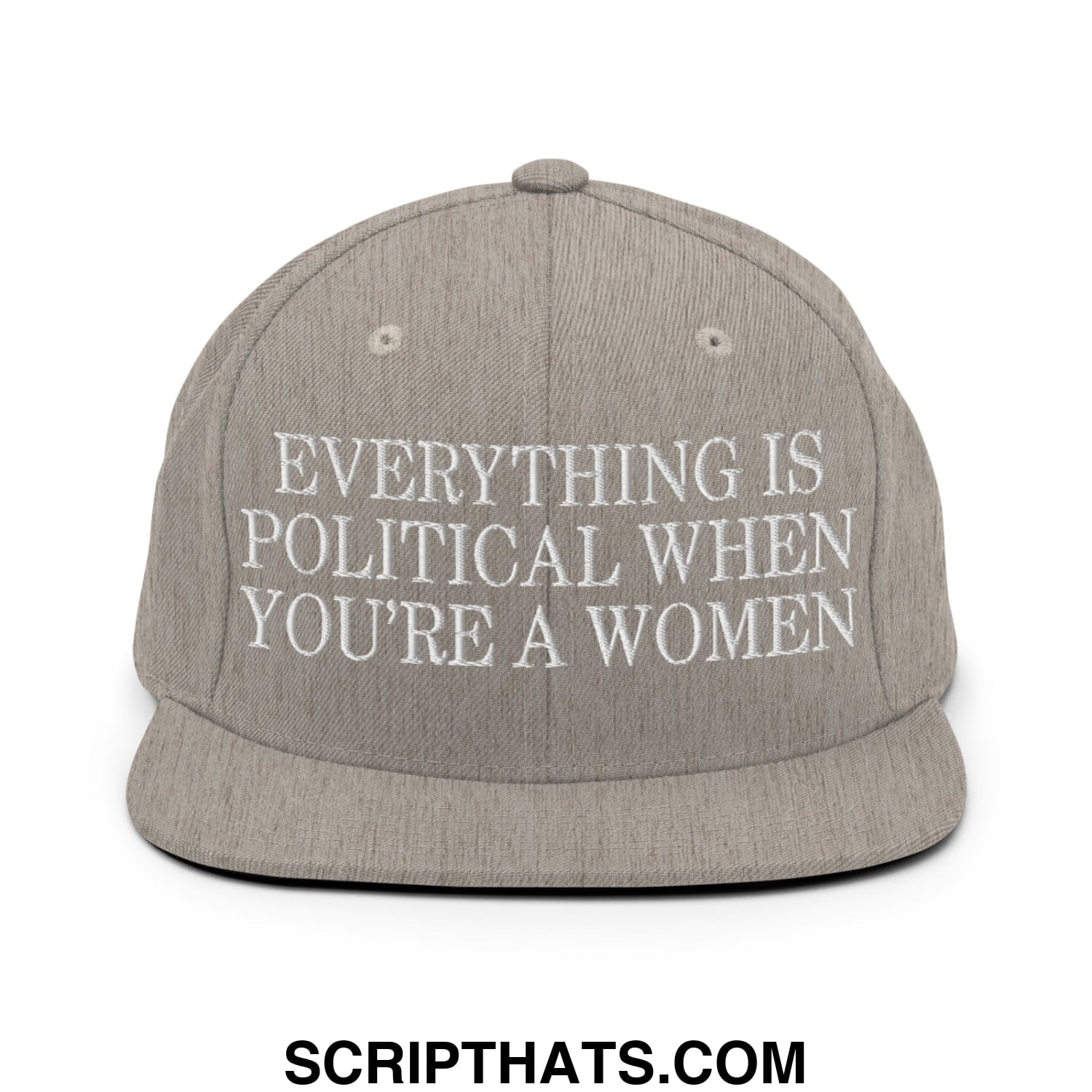 Everything is Political when You're a Women Embroidered Flat Bill Brim Snapback Hat Heather Grey