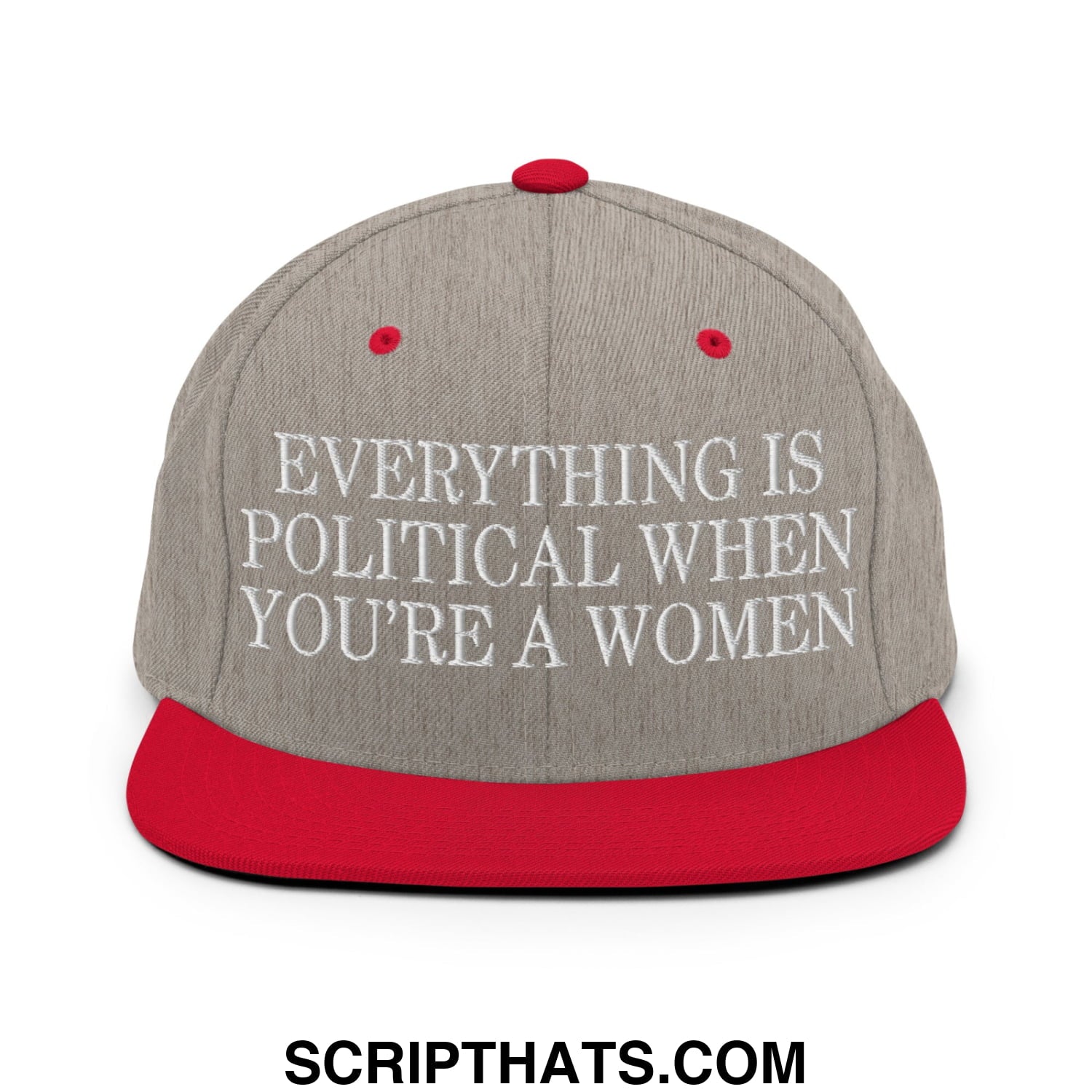Everything is Political when You're a Women Embroidered Flat Bill Brim Snapback Hat Heather Grey Red