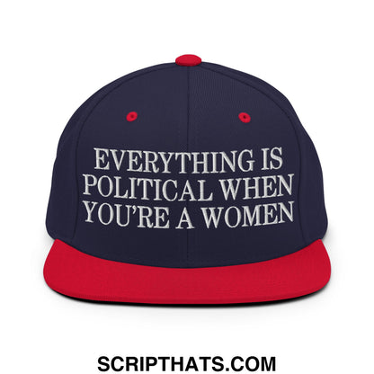 Everything is Political when You're a Women Embroidered Flat Bill Brim Snapback Hat Navy Red