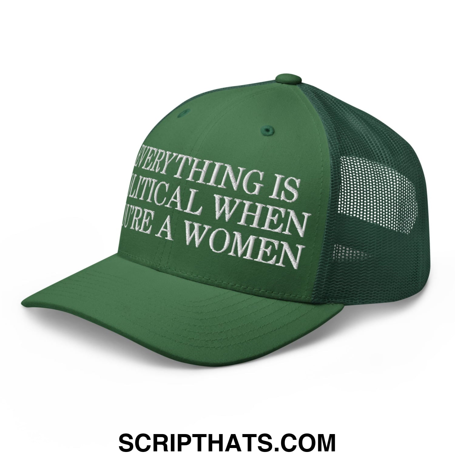 Everything is Political when You're a Women Embroidered Mesh Trucker Hat Evergreen