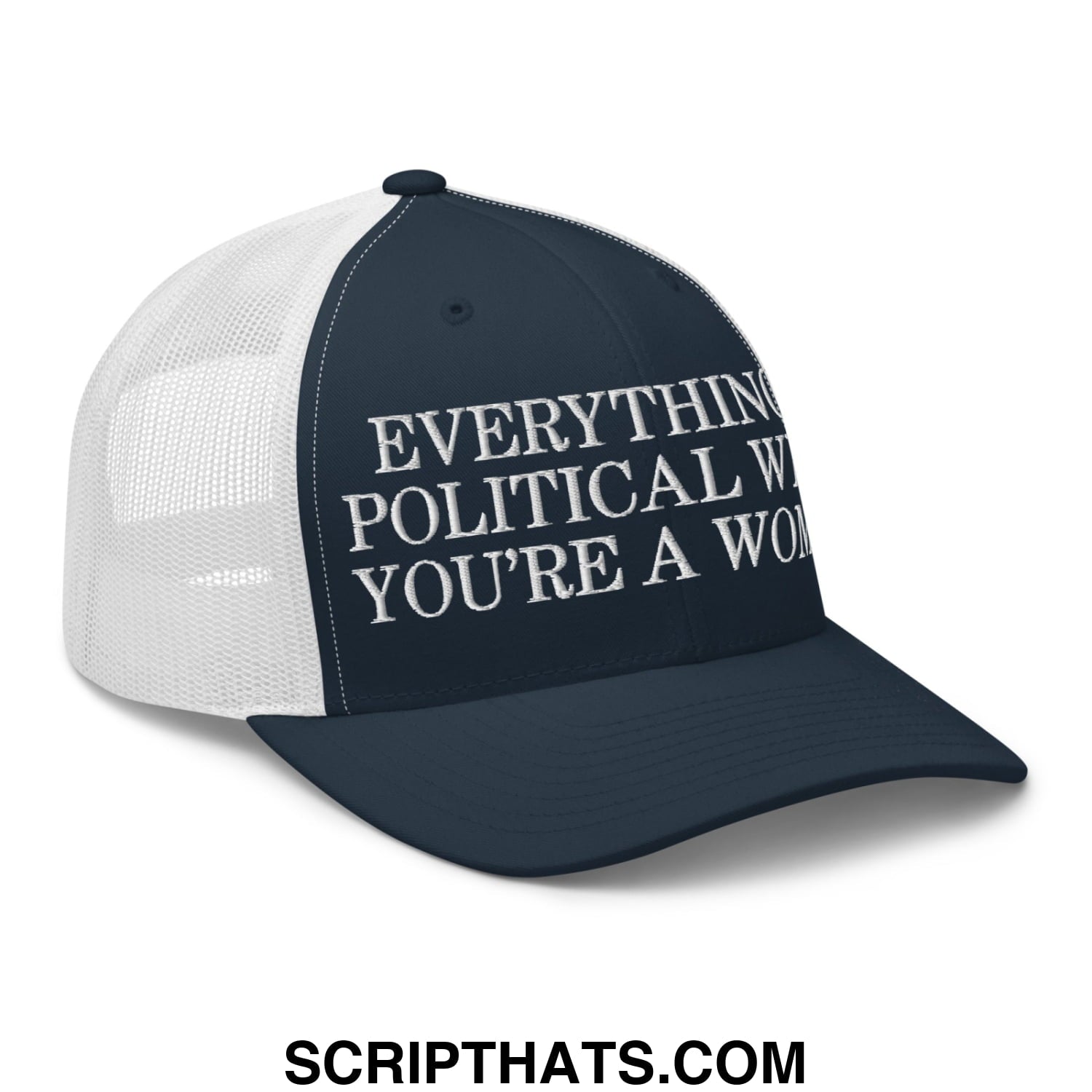 Everything is Political when You're a Women Embroidered Mesh Trucker Hat Navy White
