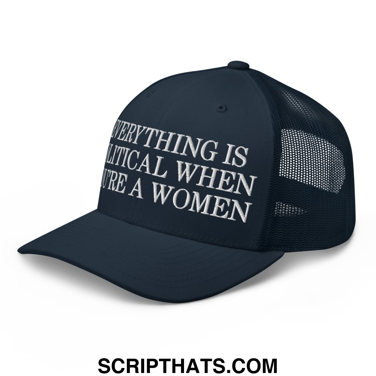 Everything is Political when You're a Women Embroidered Mesh Trucker Hat Navy