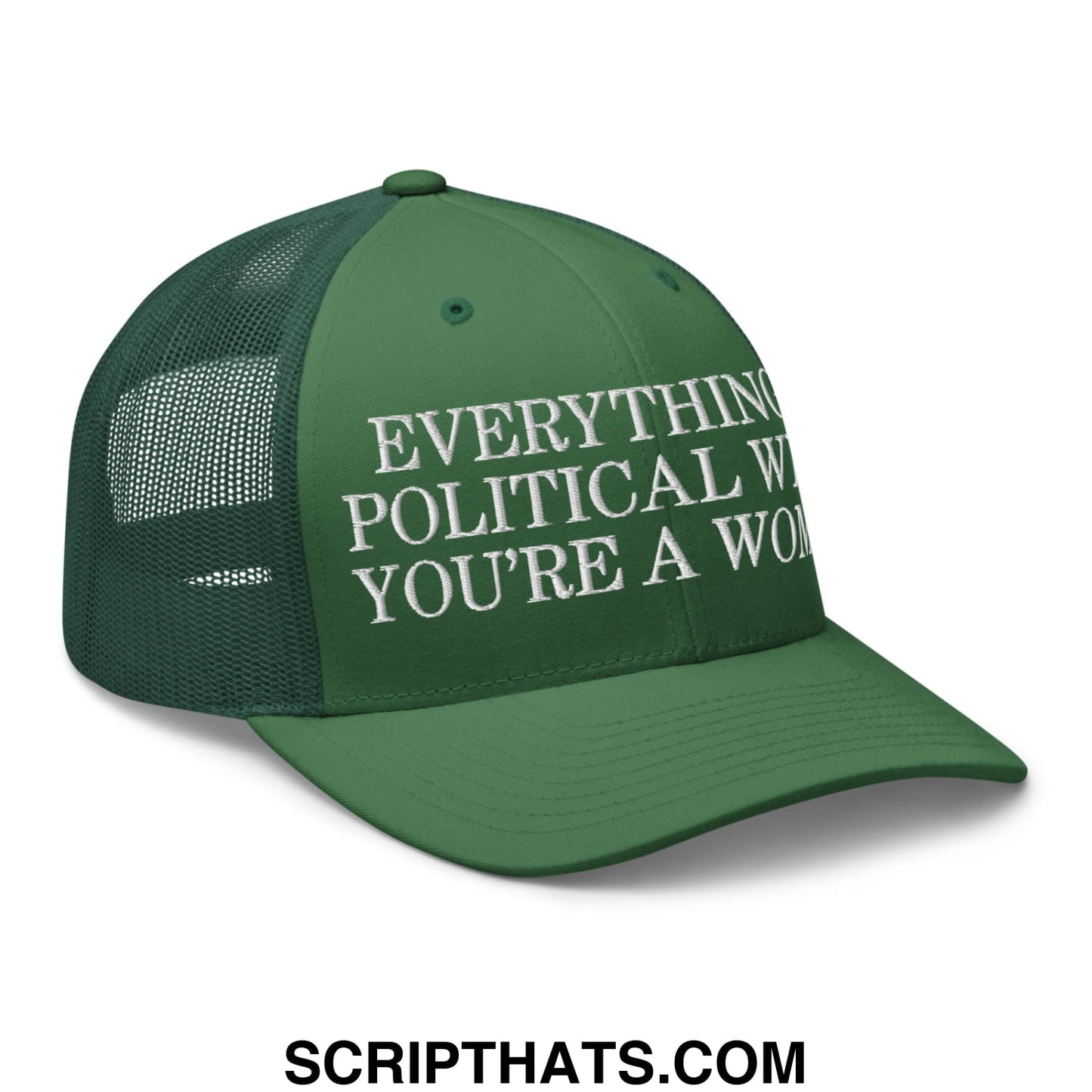 Everything is Political when You're a Women Embroidered Mesh Trucker Hat Evergreen