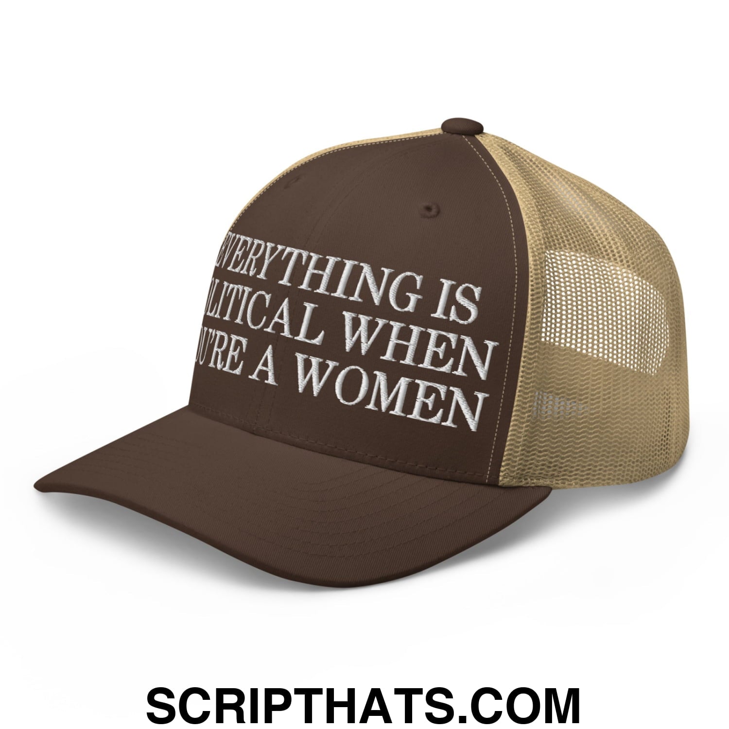 Everything is Political when You're a Women Embroidered Mesh Trucker Hat Brown Khaki
