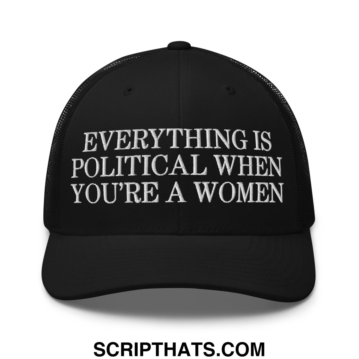 Everything is Political when You're a Women Embroidered Mesh Trucker Hat Black