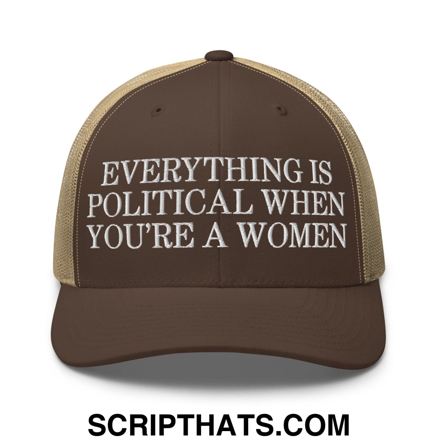 Everything is Political when You're a Women Embroidered Mesh Trucker Hat Brown Khaki