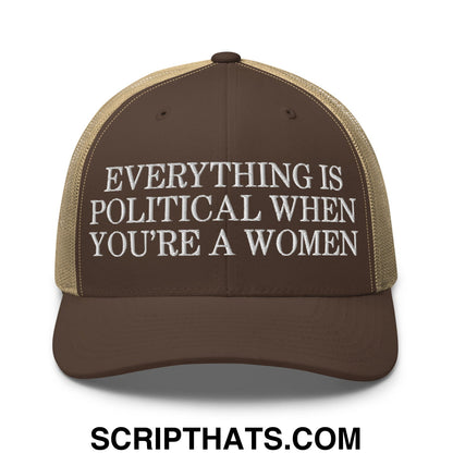 Everything is Political when You're a Women Embroidered Mesh Trucker Hat Brown Khaki