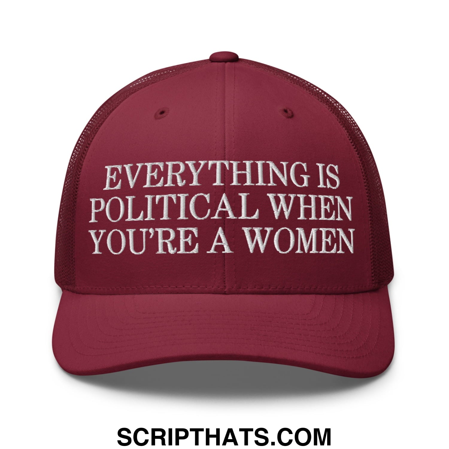 Everything is Political when You're a Women Embroidered Mesh Trucker Hat Cranberry