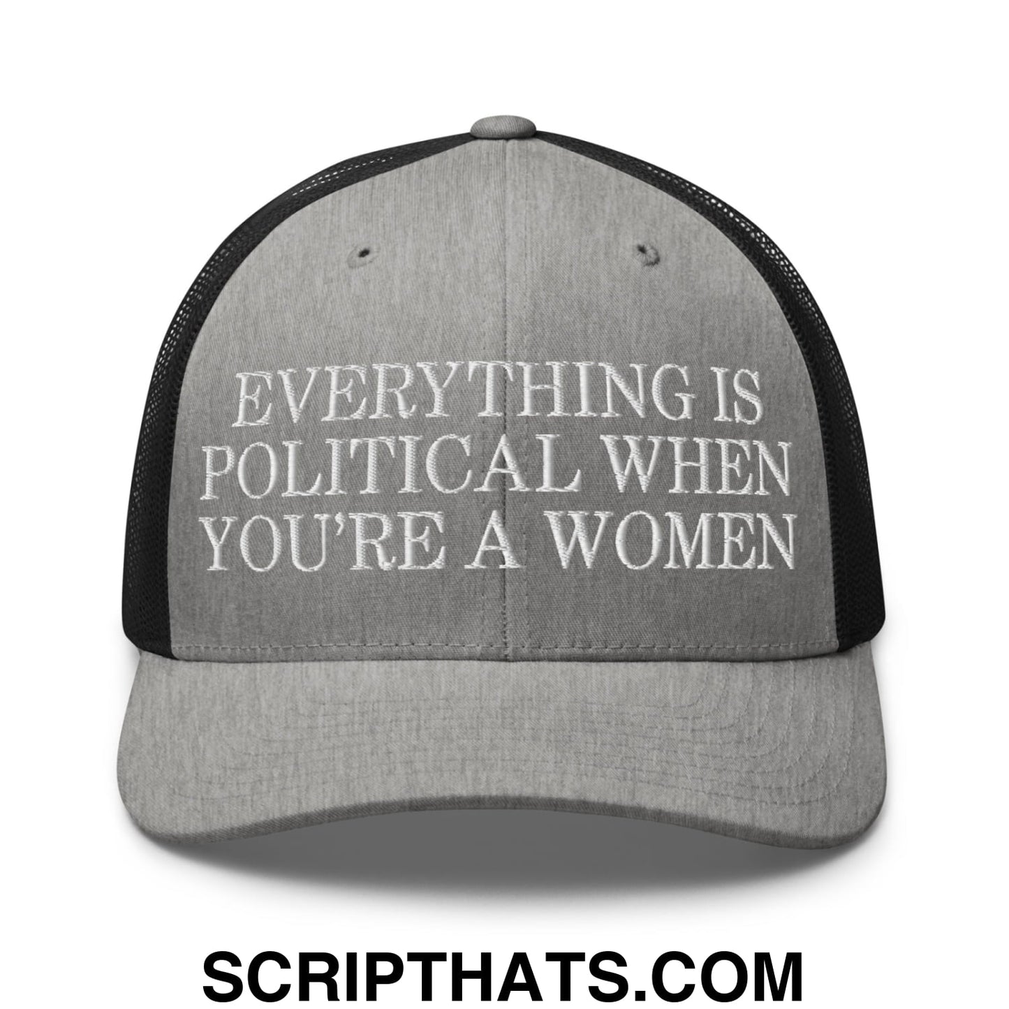 Everything is Political when You're a Women Embroidered Mesh Trucker Hat Heather Black