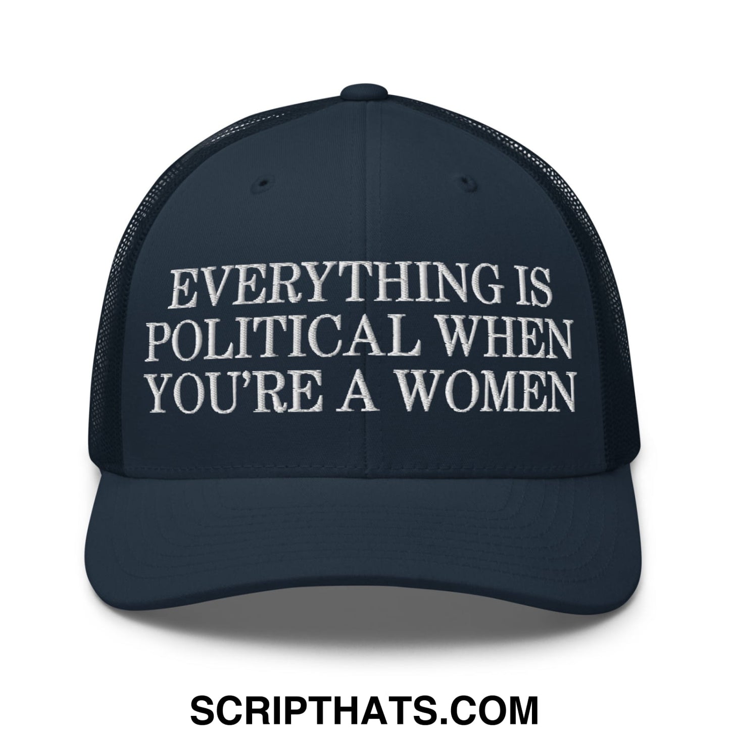 Everything is Political when You're a Women Embroidered Mesh Trucker Hat Navy