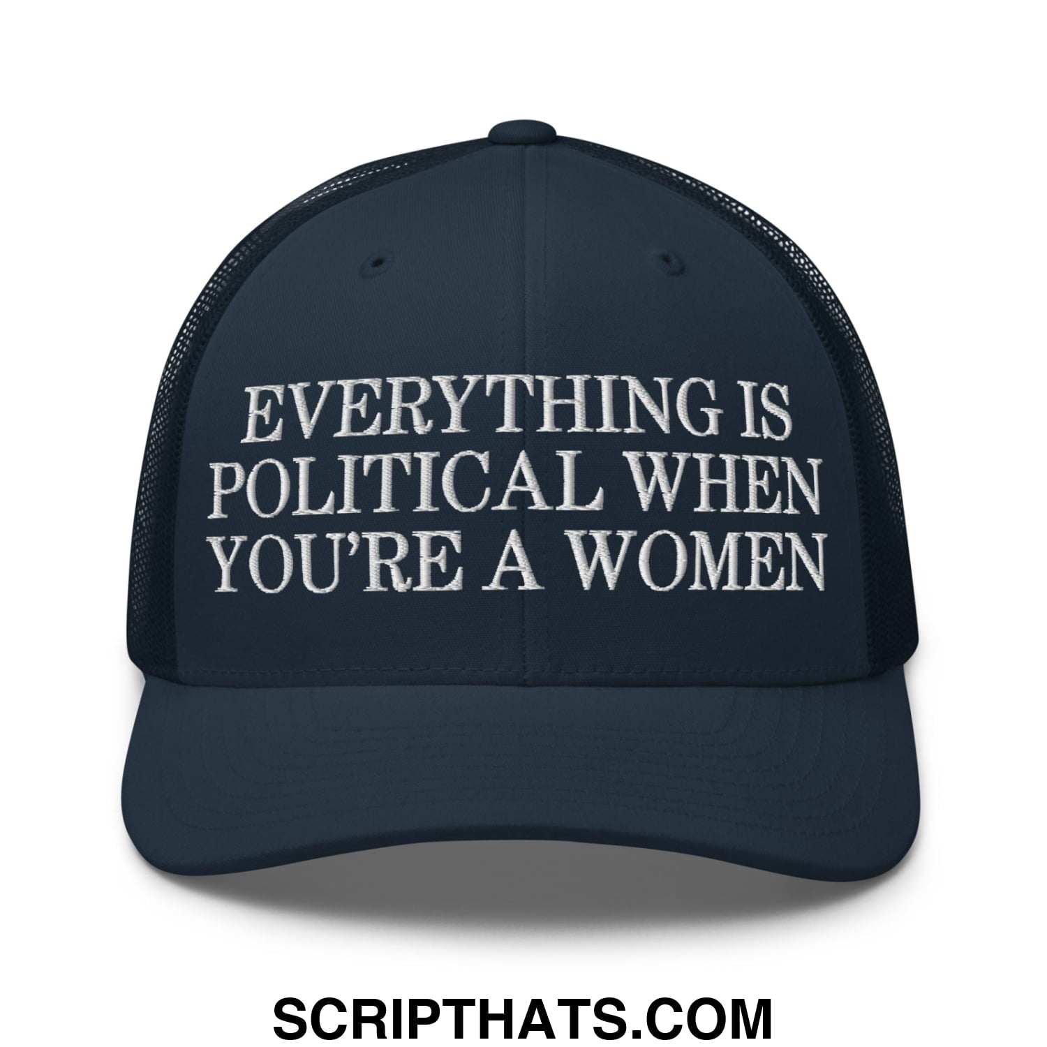 Everything is Political when You're a Women Embroidered Mesh Trucker Hat Navy