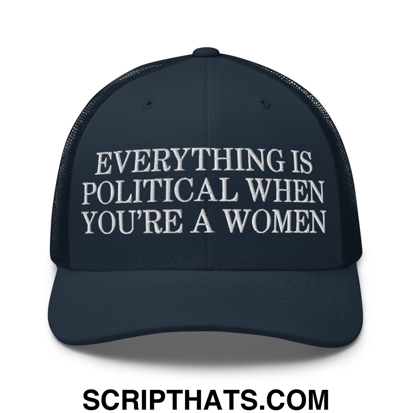 Everything is Political when You're a Women Embroidered Mesh Trucker Hat Navy