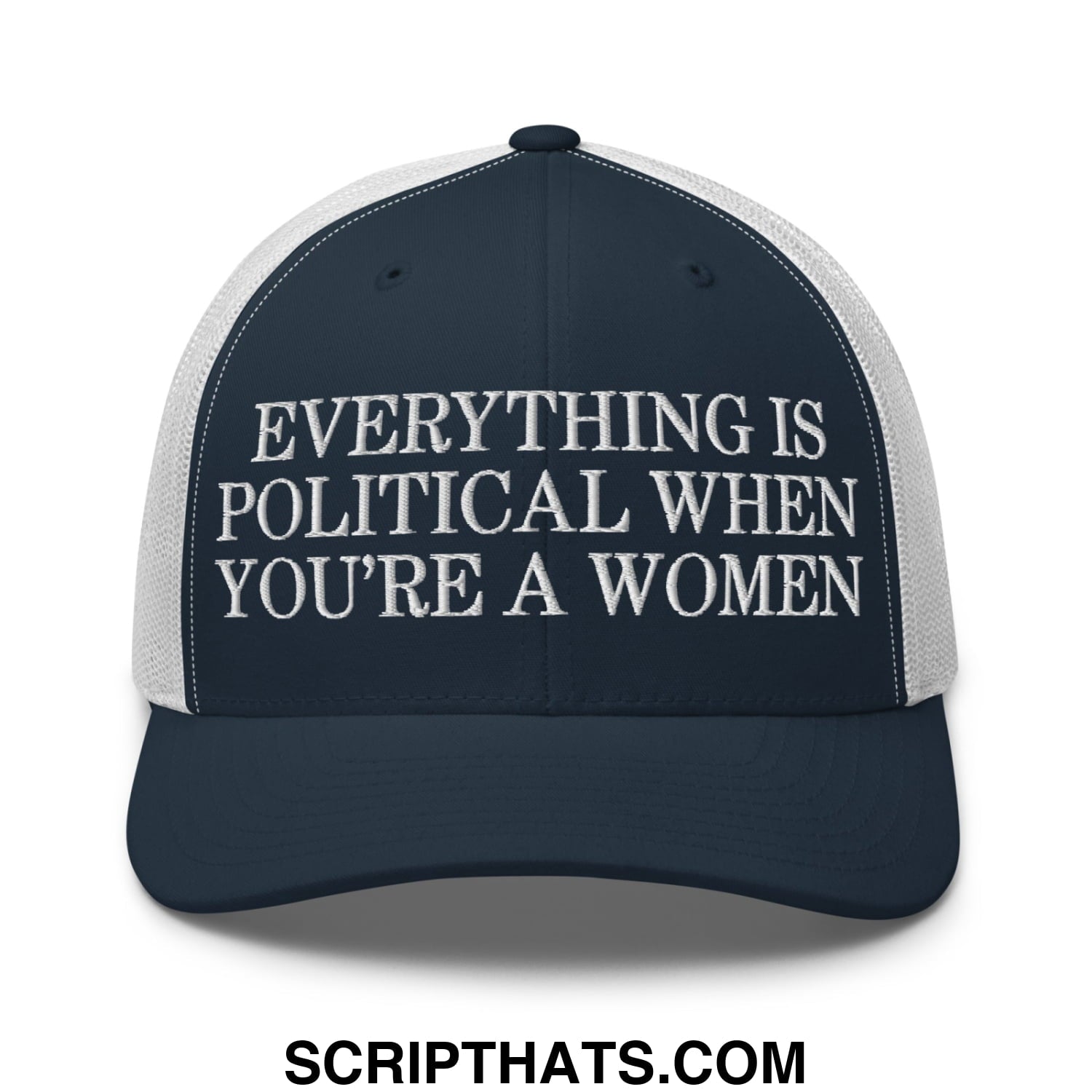 Everything is Political when You're a Women Embroidered Mesh Trucker Hat Navy White