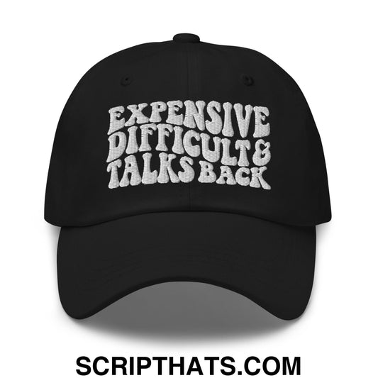 Expensive Difficult and Talks Back Embroidered Unstructured Dad Hat Black