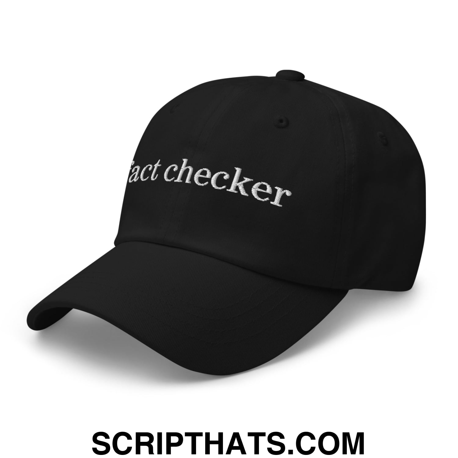 Fact Checker Embroidered Unstructured Dad Hat Black