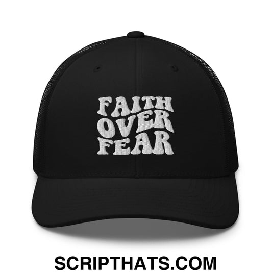 Faith Over Fear Embroidered Mesh Trucker Hat Black