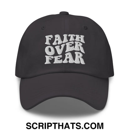 Faith Over Fear Embroidered Unstructured Dad Hat Dark Grey