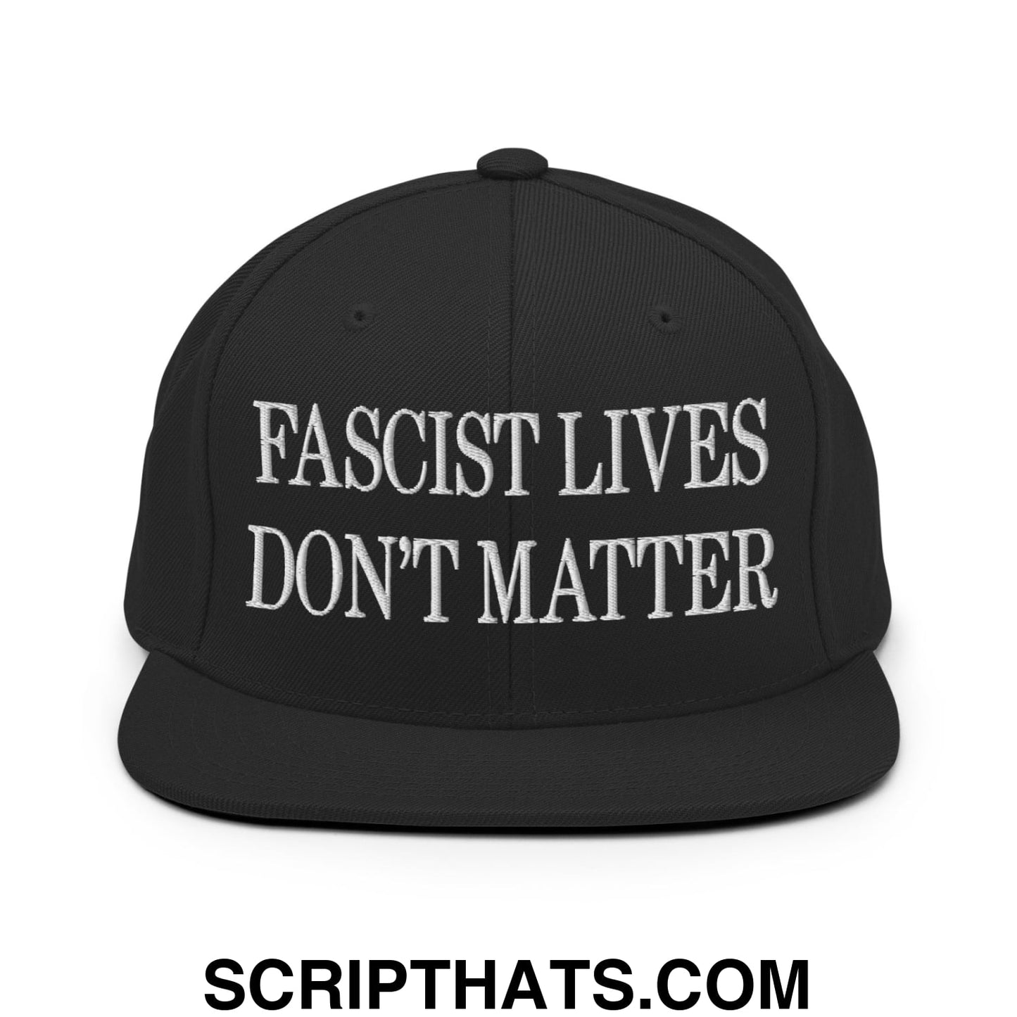 Fascist Lives Don't Matter Embroidered Flat Bill Brim Snapback Hat Black