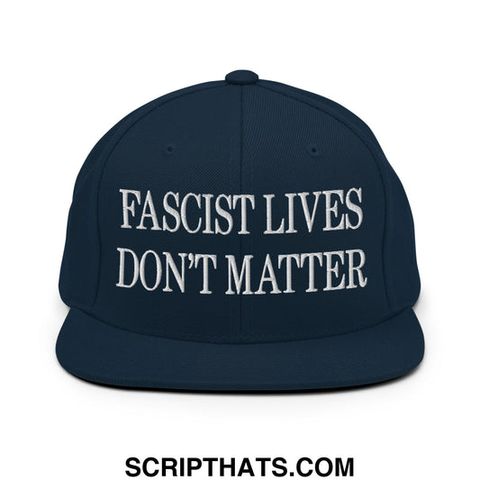 Fascist Lives Don't Matter Embroidered Flat Bill Brim Snapback Hat Dark Navy