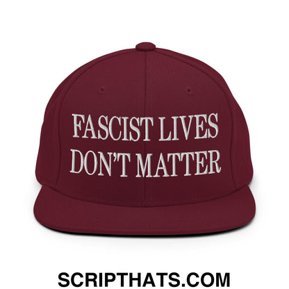 Fascist Lives Don't Matter Embroidered Flat Bill Brim Snapback Hat Maroon