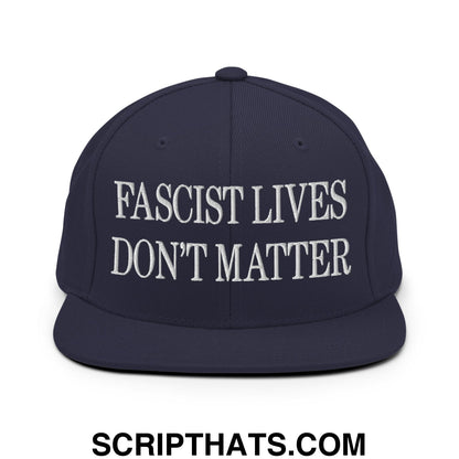 Fascist Lives Don't Matter Embroidered Flat Bill Brim Snapback Hat Navy