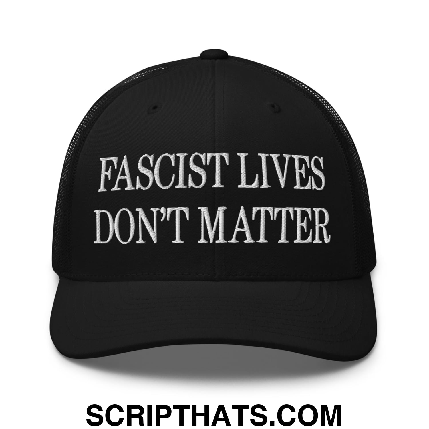 Fascist Lives Don't Matter Embroidered Mesh Trucker Hat Black