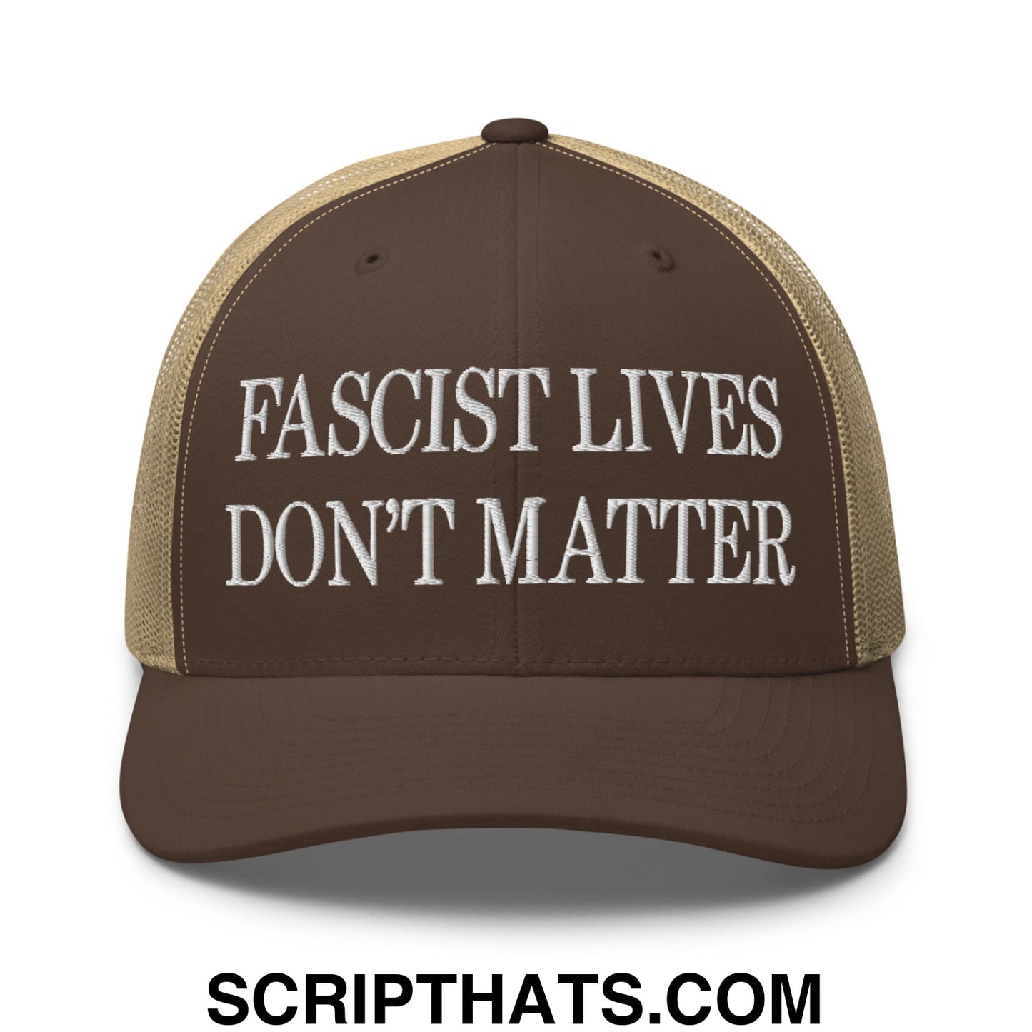 Fascist Lives Don't Matter Embroidered Mesh Trucker Hat Brown Khaki