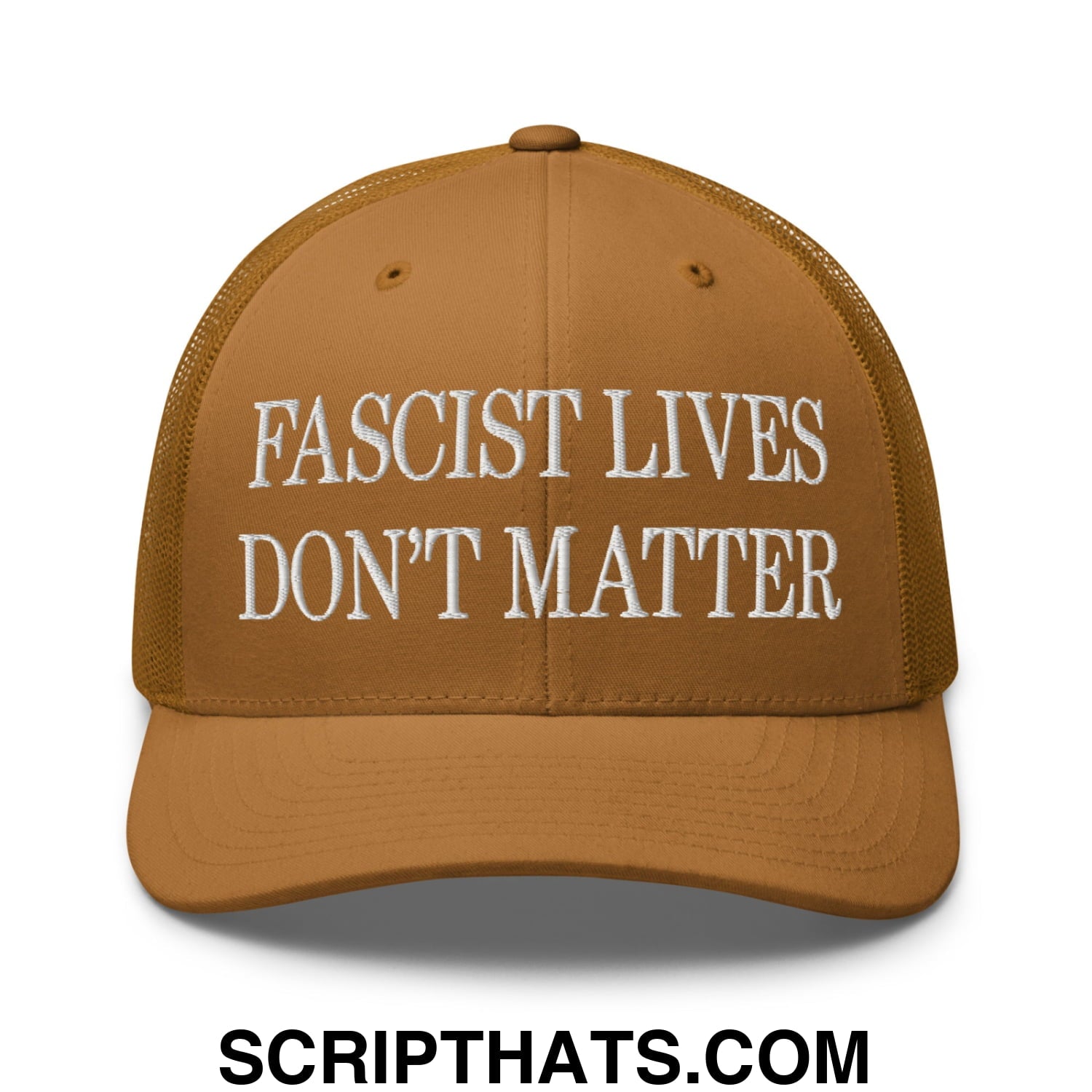 Fascist Lives Don't Matter Embroidered Mesh Trucker Hat Caramel