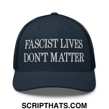 Fascist Lives Don't Matter Embroidered Mesh Trucker Hat Navy