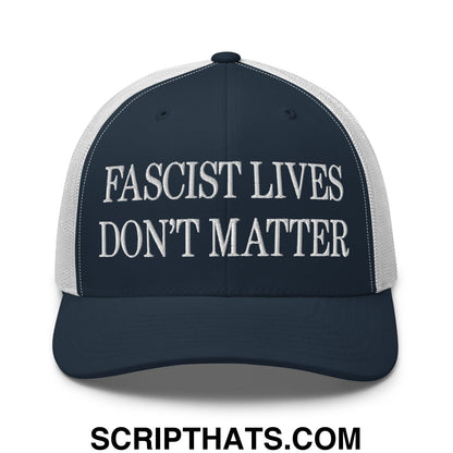Fascist Lives Don't Matter Embroidered Mesh Trucker Hat Navy White