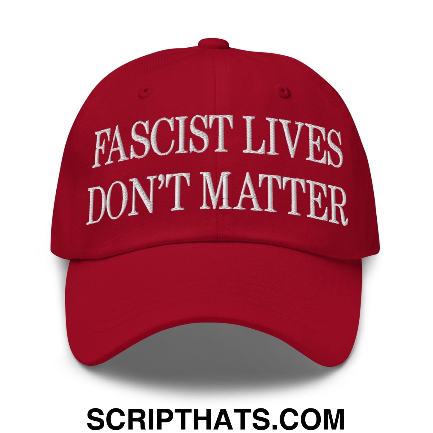 Fascist Lives Don't Matter Embroidered Unstructured Dad Hat Cranberry
