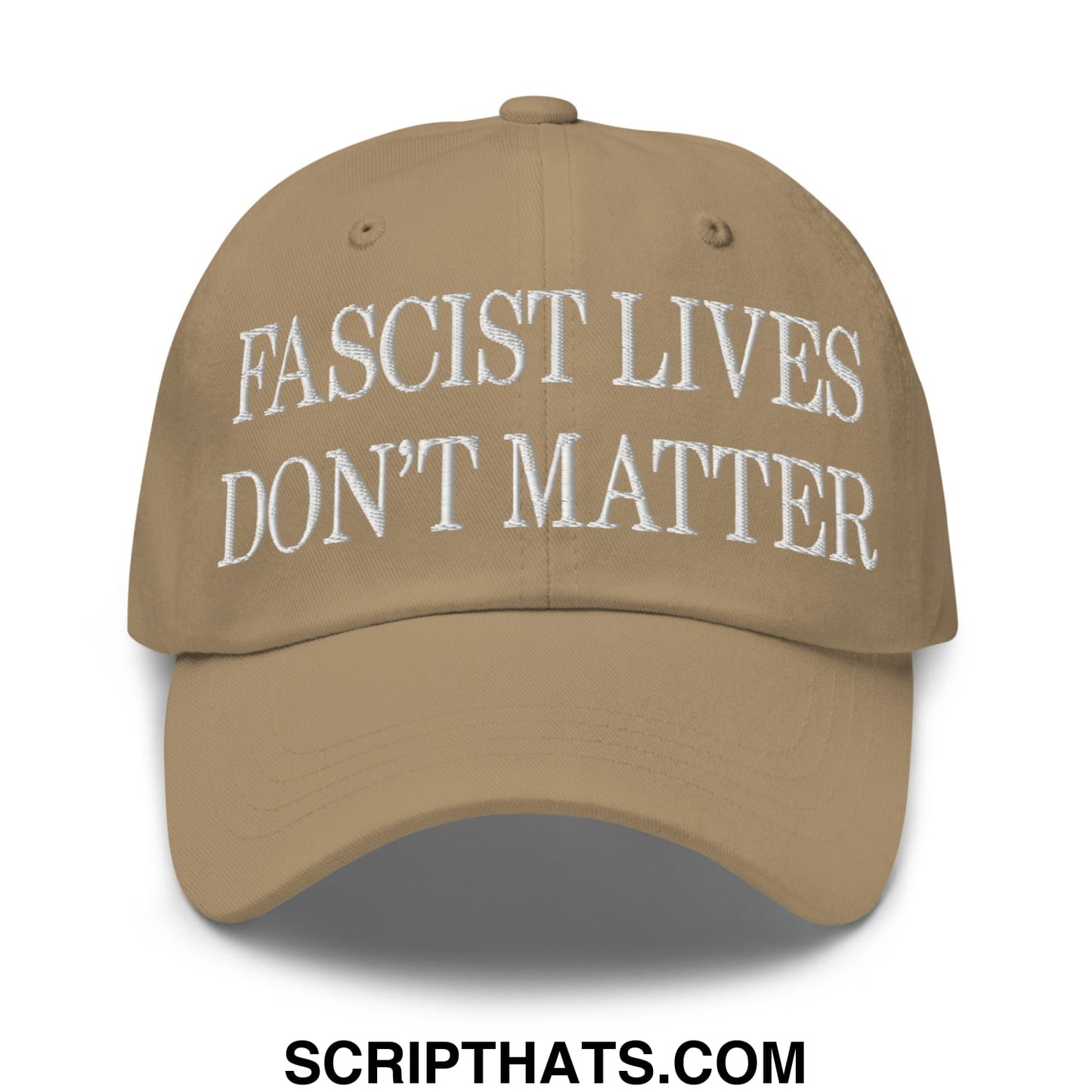 Tan unstructured dad hat with white embroidered fascist lives don’t matter text on the front panel