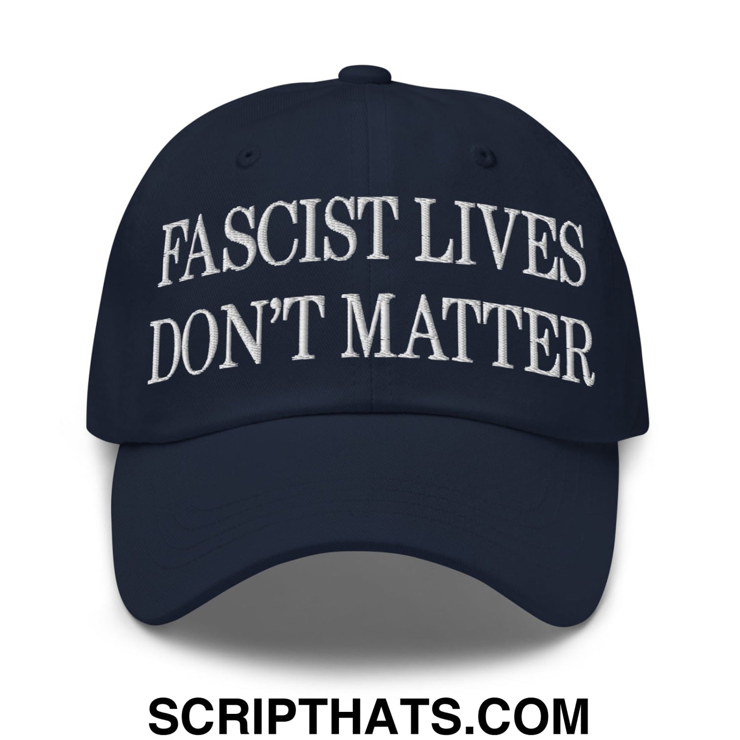 Fascist Lives Don't Matter Embroidered Unstructured Dad Hat Navy