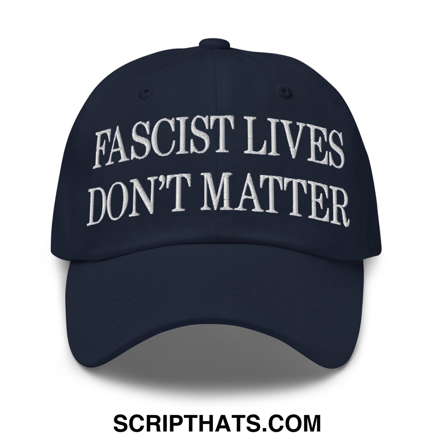 Navy blue unstructured dad hat with white embroidered fascist lives don’t matter text on the front