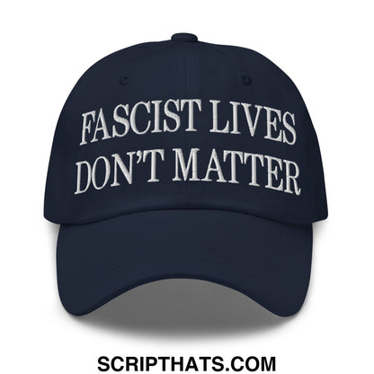 Navy blue unstructured dad hat with white embroidered fascist lives don’t matter text on the front