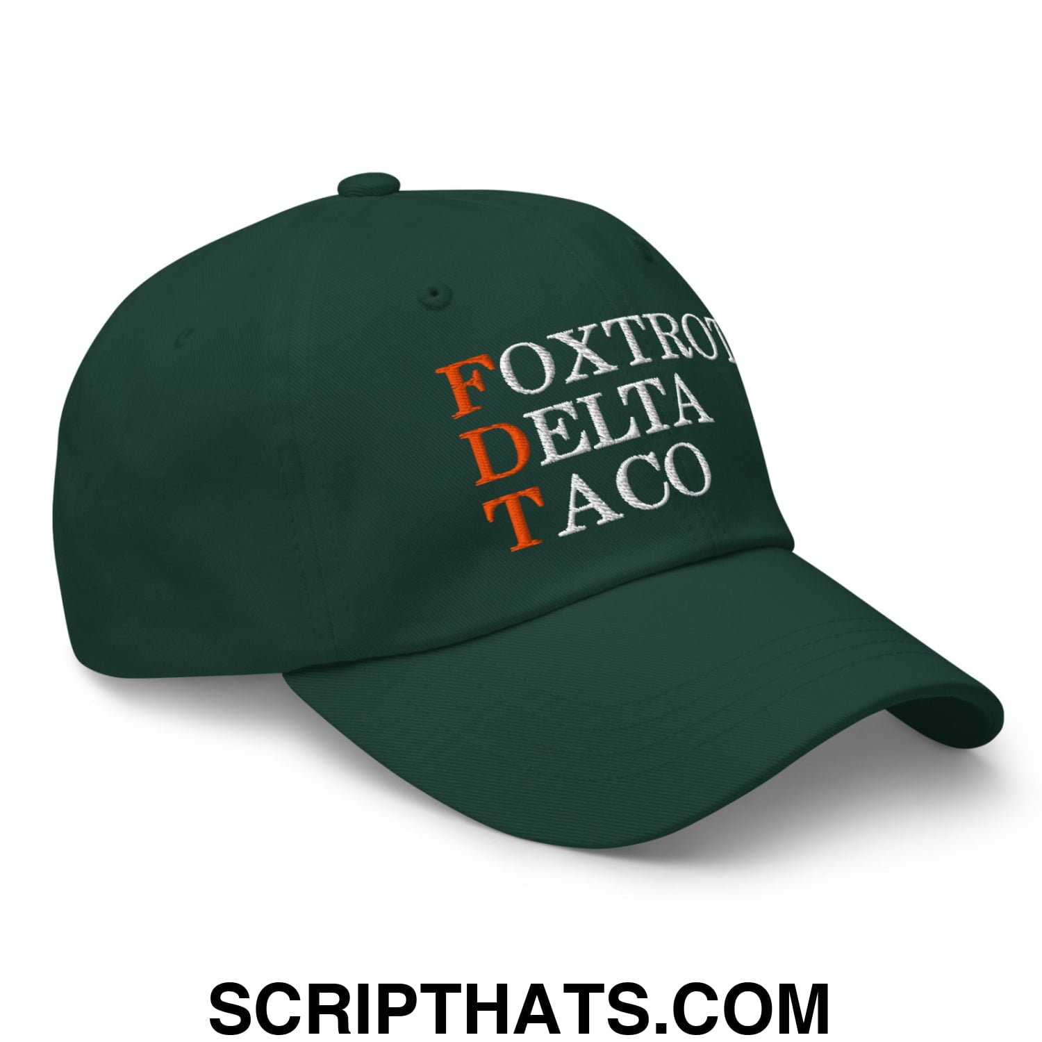 FDT Foxtrot Delta Taco Embroidered Unstructured Dad Hat Spruce