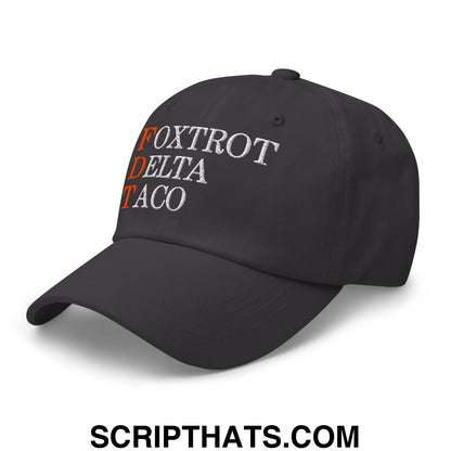 FDT Foxtrot Delta Taco Embroidered Unstructured Dad Hat Dark Grey