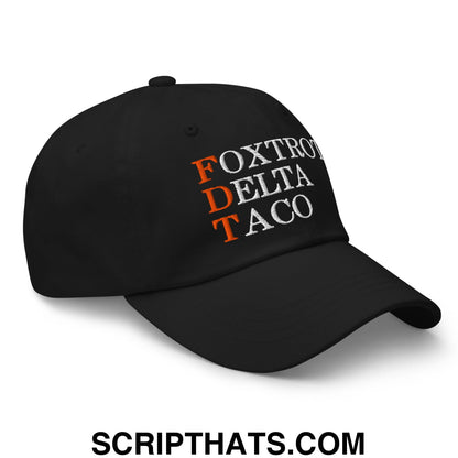 FDT Foxtrot Delta Taco Embroidered Unstructured Dad Hat Black