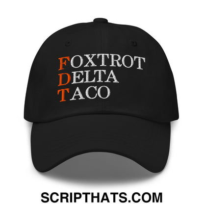 FDT Foxtrot Delta Taco Embroidered Unstructured Dad Hat Black