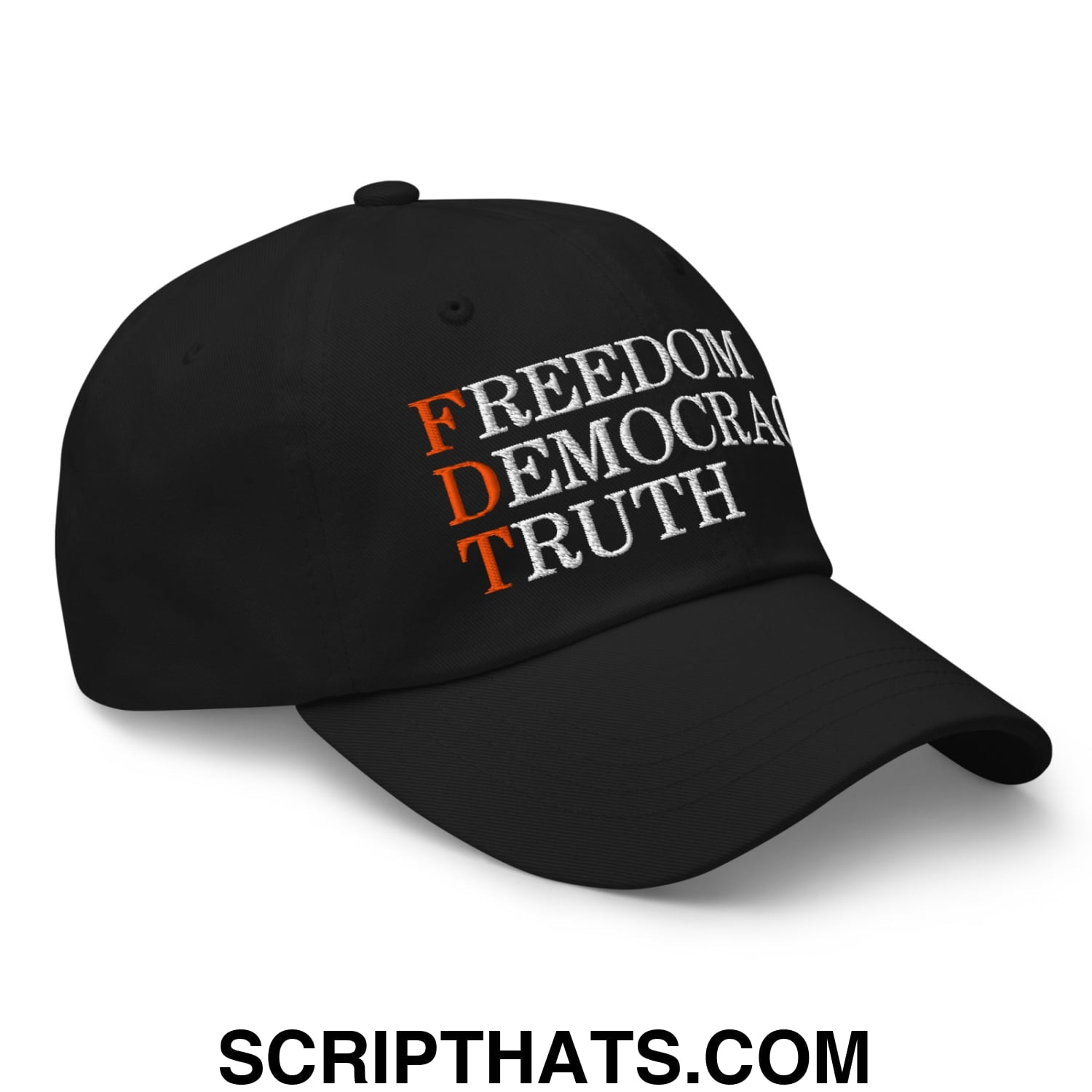 FDT Freedom Democracy Truth Embroidered Unstructured Dad Hat Black