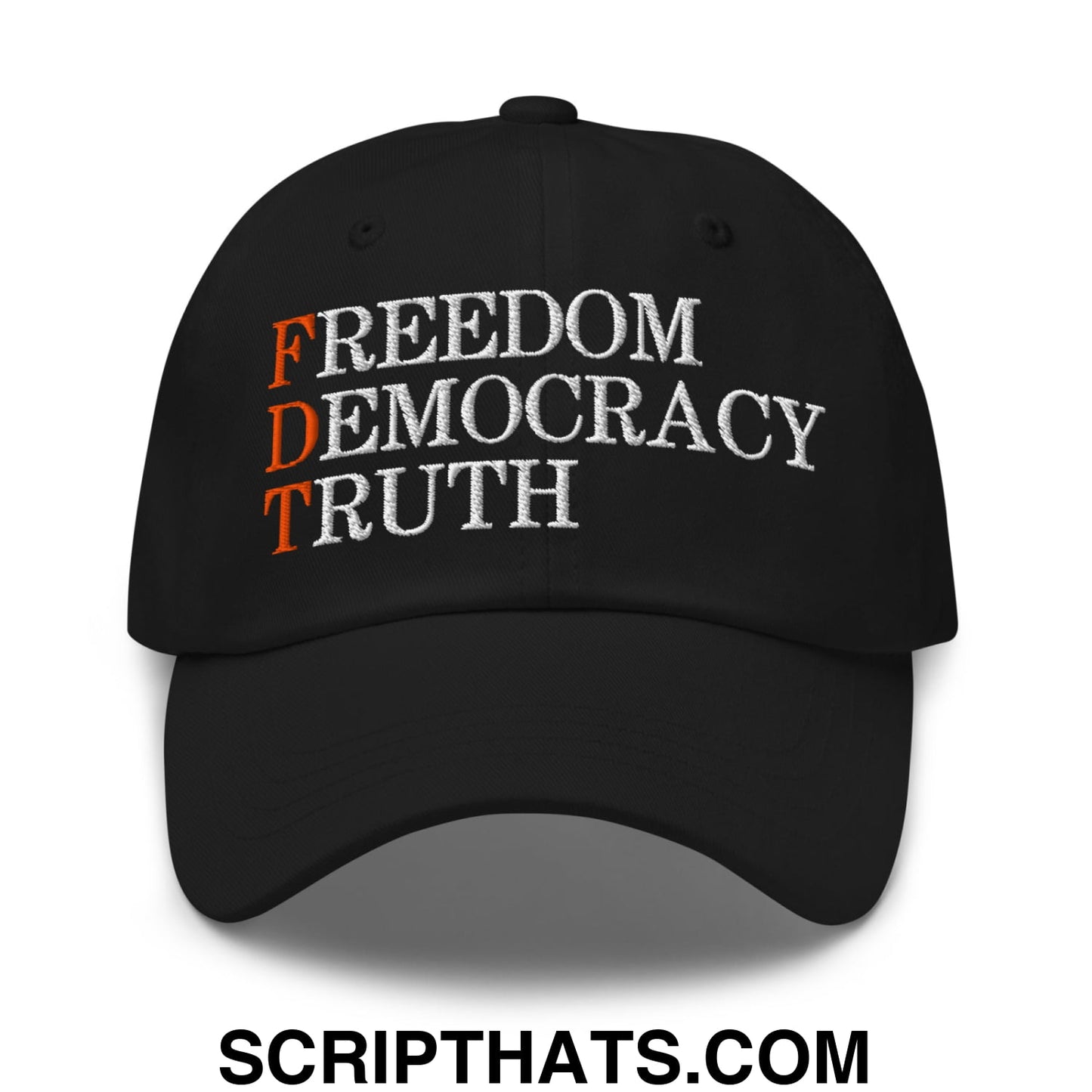 FDT Freedom Democracy Truth Embroidered Unstructured Dad Hat Black