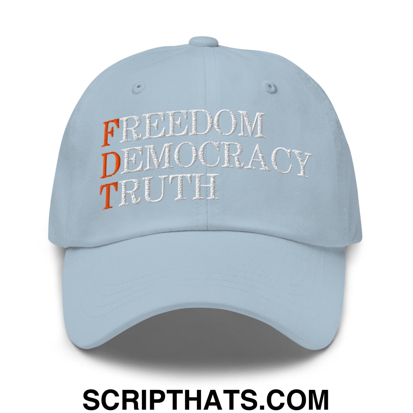 FDT Freedom Democracy Truth Embroidered Unstructured Dad Hat Light Blue