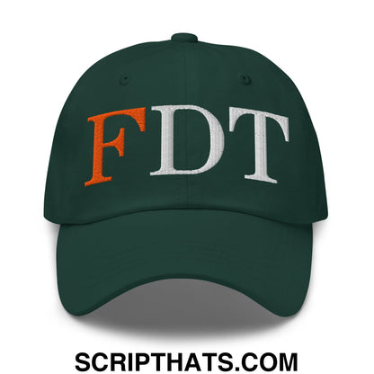 FDT Fuck Donald Trump Embroidered Unstructured Dad Hat Spruce