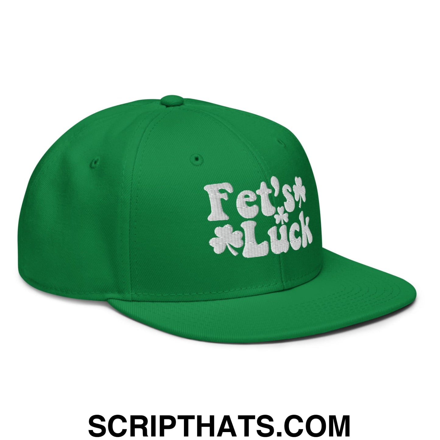 Fet's Luck St. Patrick's Day Embroidered Flat Brim Bill Snapback Hat Kelly Green