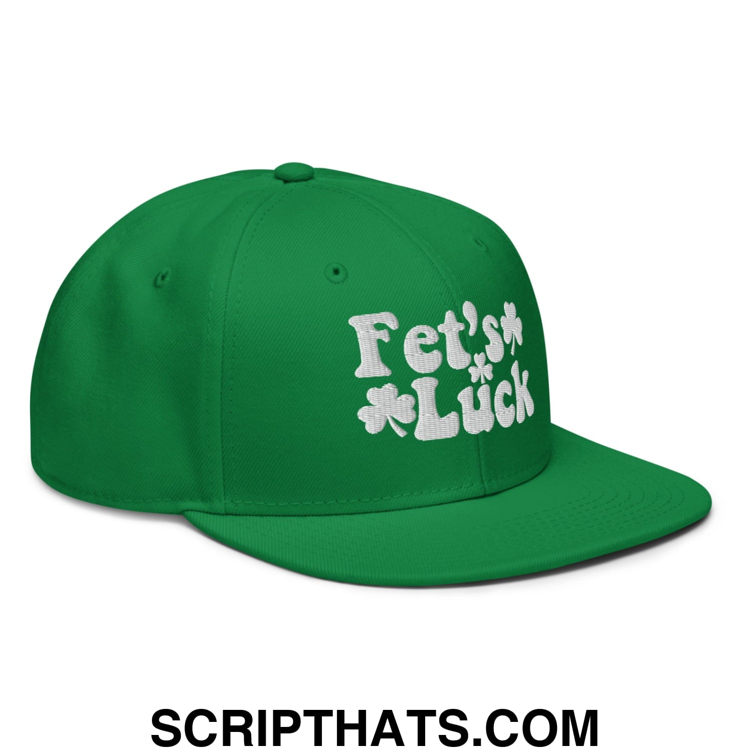 Fet's Luck St. Patrick's Day Embroidered Flat Brim Bill Snapback Hat Kelly Green