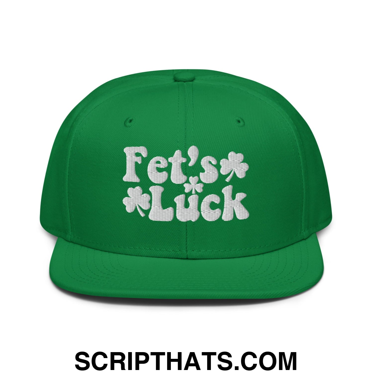 Fet's Luck St. Patrick's Day Embroidered Flat Brim Bill Snapback Hat Kelly Green