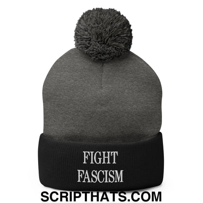 Fight Fascism Embroidered Pom Pom Knit Beanie Dark Heather Grey Black