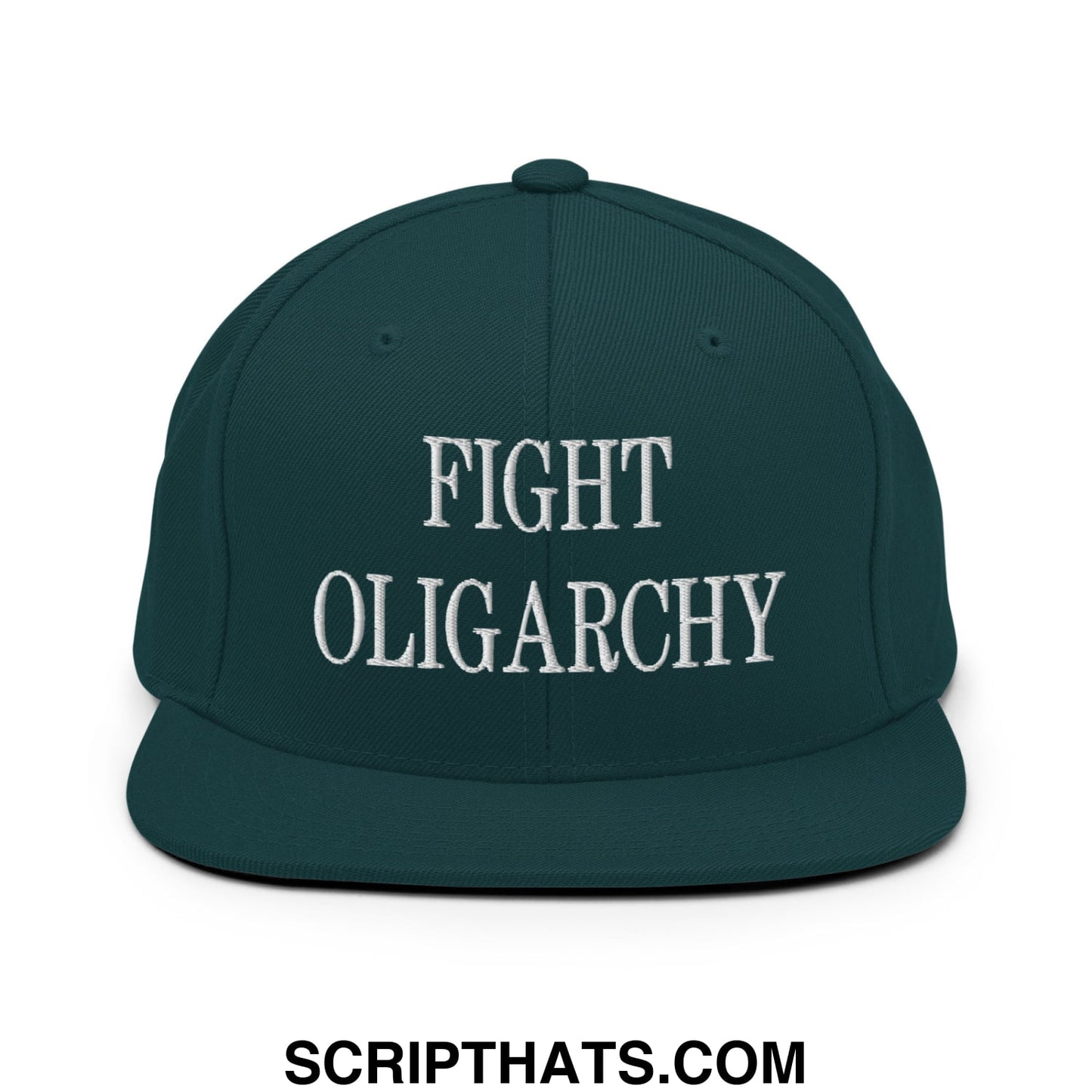 Fight Oligarchy Embroidered Flat Bill Brim Snapback Hat Spruce