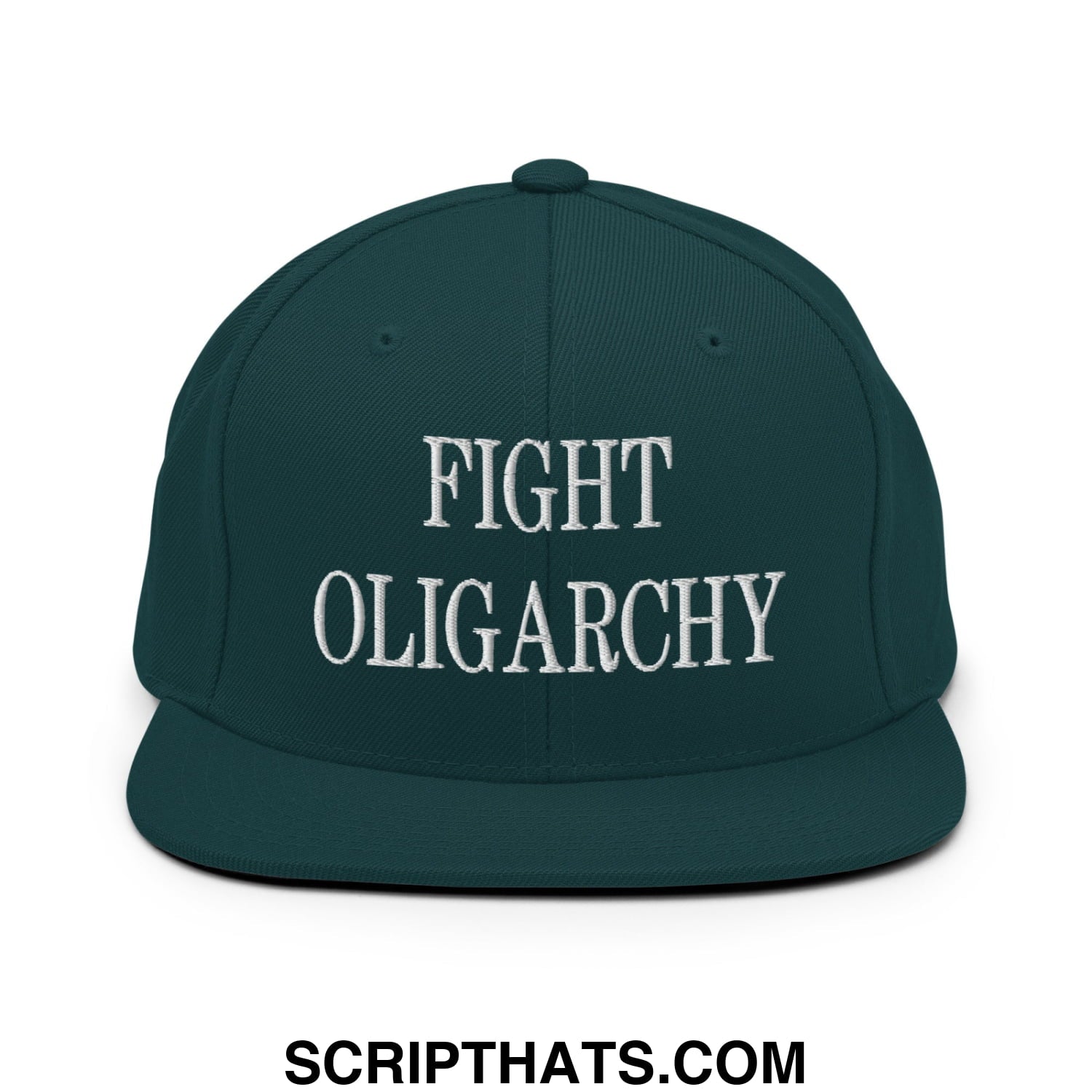 Fight Oligarchy Embroidered Flat Bill Brim Snapback Hat Spruce