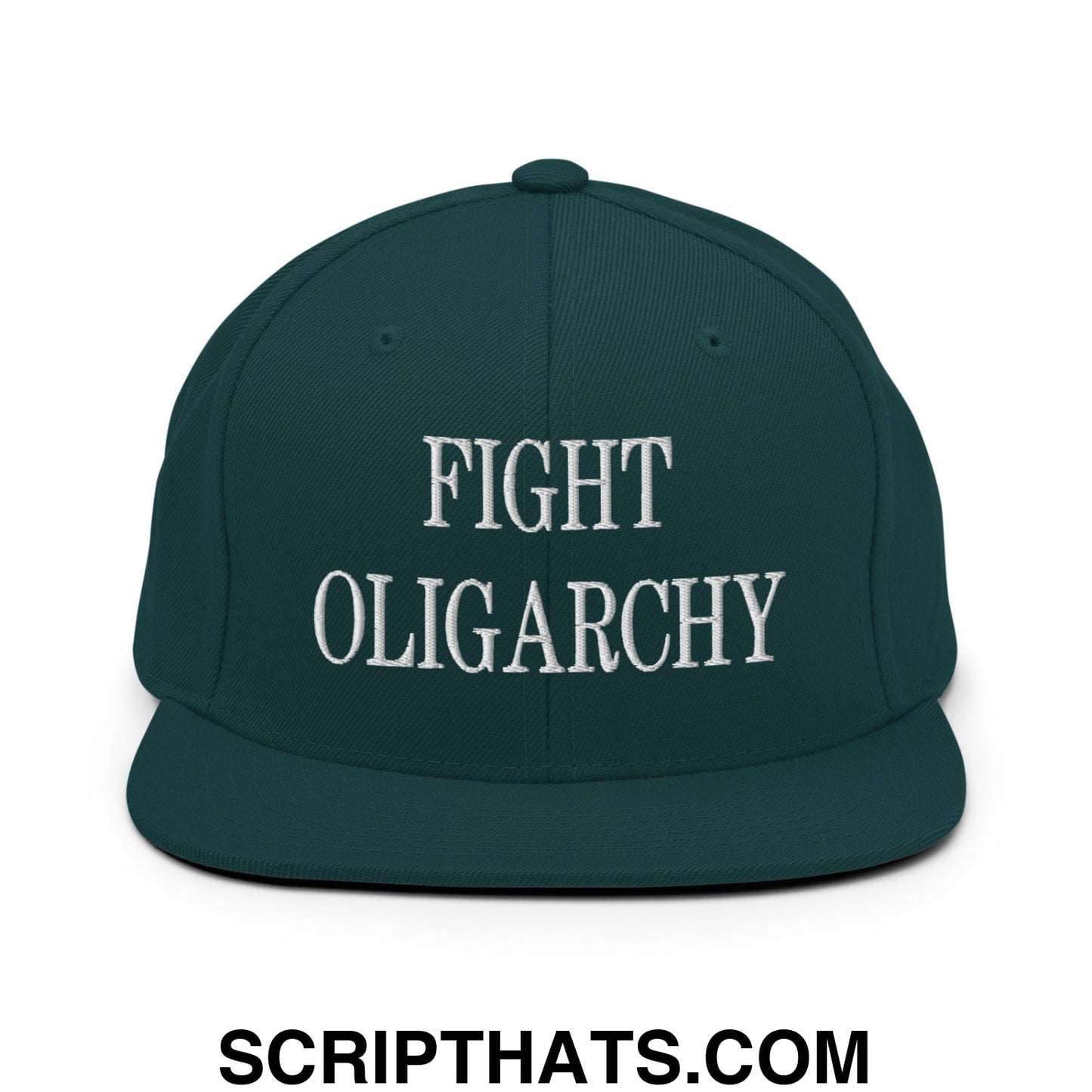 Fight Oligarchy Embroidered Flat Bill Brim Snapback Hat Spruce